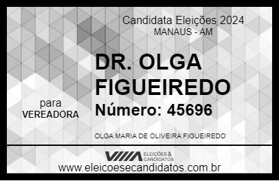 Candidato DR. OLGA FIGUEIREDO 2024 - MANAUS - Eleições