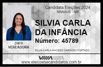 Candidato SILVIA CARLA DA INFÂNCIA 2024 - MANAUS - Eleições