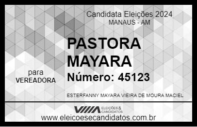 Candidato PASTORA MAYARA 2024 - MANAUS - Eleições