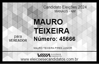 Candidato MAURO TEIXEIRA 2024 - MANAUS - Eleições