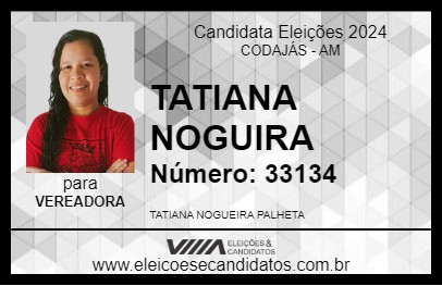 Candidato TATIANA NOGUEIRA 2024 - CODAJÁS - Eleições