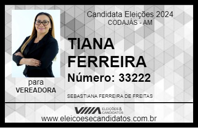 Candidato TIANA FERREIRA 2024 - CODAJÁS - Eleições