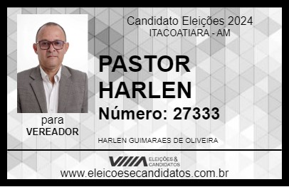 Candidato PASTOR HARLEN 2024 - ITACOATIARA - Eleições