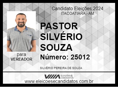 Candidato PASTOR SILVÉRIO SOUZA 2024 - ITACOATIARA - Eleições