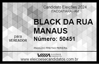 Candidato BLACK DA RUA MANAUS 2024 - ITACOATIARA - Eleições