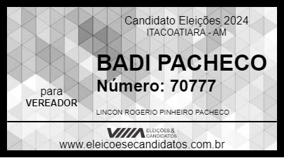 Candidato BADI PACHECO 2024 - ITACOATIARA - Eleições