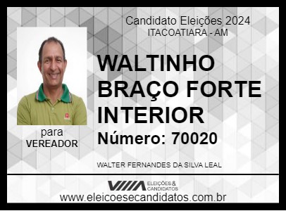 Candidato WALTINHO BRAÇO FORTE INTERIOR 2024 - ITACOATIARA - Eleições