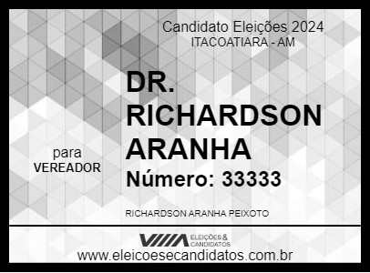 Candidato DR. RICHARDSON ARANHA 2024 - ITACOATIARA - Eleições