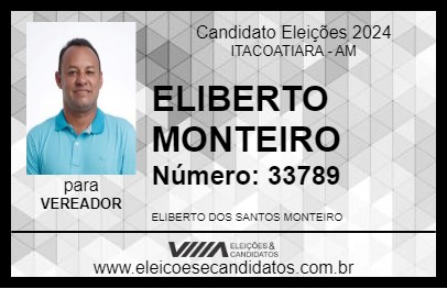 Candidato ELIBERTO MONTEIRO 2024 - ITACOATIARA - Eleições