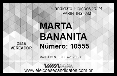 Candidato MARTA BANANITA 2024 - PARINTINS - Eleições