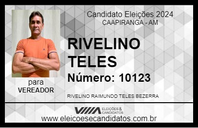 Candidato RIVELINO TELES 2024 - CAAPIRANGA - Eleições