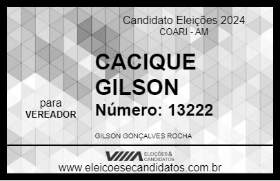 Candidato CACIQUE GILSON 2024 - COARI - Eleições