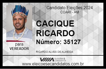 Candidato CACIQUE RICARDO 2024 - COARI - Eleições