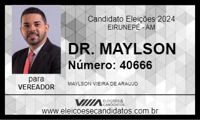 Candidato DR. MAYLSON 2024 - EIRUNEPÉ - Eleições