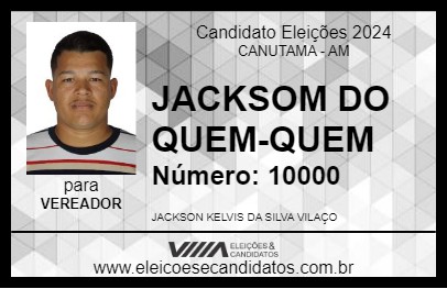 Candidato JACKSOM DO QUEM-QUEM 2024 - CANUTAMA - Eleições