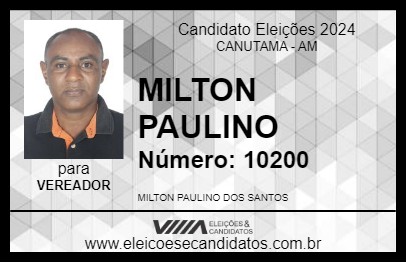 Candidato MILTON PAULINO 2024 - CANUTAMA - Eleições