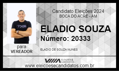 Candidato ELADIO SOUZA 2024 - BOCA DO ACRE - Eleições