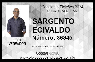 Candidato SARGENTO ECIVALDO 2024 - BOCA DO ACRE - Eleições