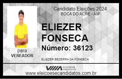 Candidato ELIEZER FONSECA 2024 - BOCA DO ACRE - Eleições