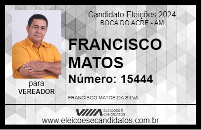 Candidato FRANCISCO MATOS 2024 - BOCA DO ACRE - Eleições