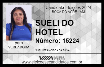 Candidato SUELI DO HOTEL 2024 - BOCA DO ACRE - Eleições