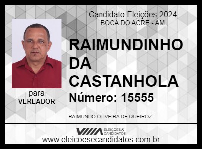 Candidato RAIMUNDINHO DA CASTANHOLA 2024 - BOCA DO ACRE - Eleições