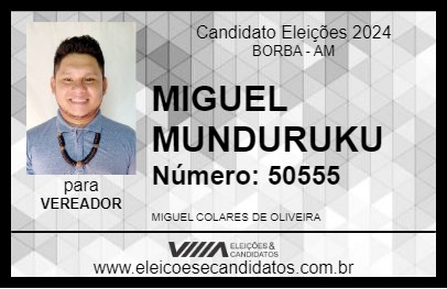 Candidato MIGUEL MUNDURUKU 2024 - BORBA - Eleições