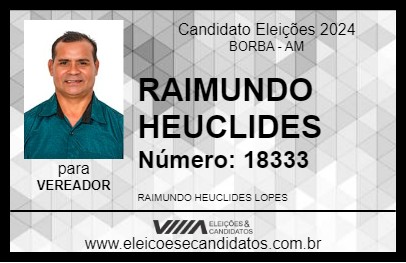 Candidato RAIMUNDO HEUCLIDES 2024 - BORBA - Eleições