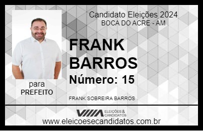 Candidato FRANK BARROS 2024 - BOCA DO ACRE - Eleições