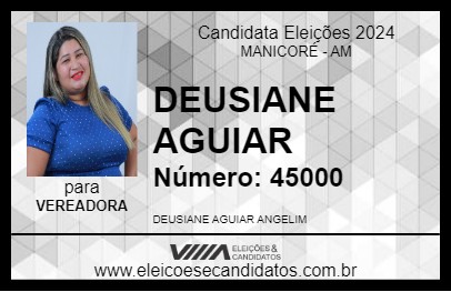 Candidato DEUSIANE AGUIAR 2024 - MANICORÉ - Eleições