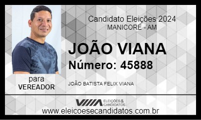 Candidato JOÃO VIANA 2024 - MANICORÉ - Eleições