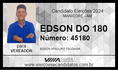 Candidato EDSON DO 180 2024 - MANICORÉ - Eleições