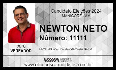 Candidato NEWTON NETO 2024 - MANICORÉ - Eleições