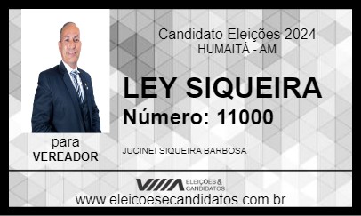 Candidato LEY SIQUEIRA 2024 - HUMAITÁ - Eleições