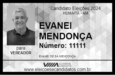 Candidato EVANEI MENDONÇA 2024 - HUMAITÁ - Eleições