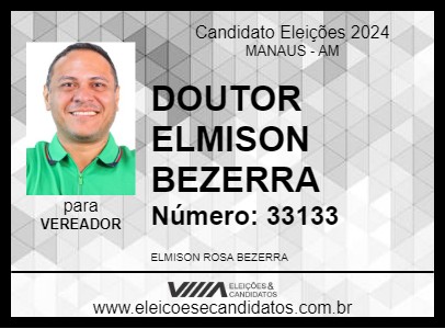 Candidato DOUTOR ELMISON BEZERRA 2024 - MANAUS - Eleições