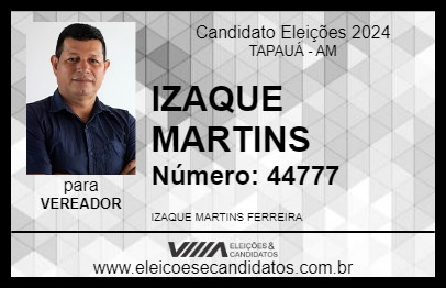 Candidato IZAQUE MARTINS 2024 - TAPAUÁ - Eleições