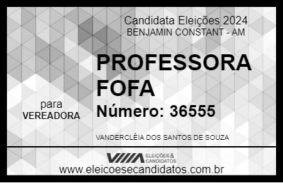 Candidato PROFESSORA FOFA 2024 - BENJAMIN CONSTANT - Eleições