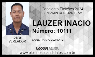 Candidato LAUZER INACIO 2024 - BENJAMIN CONSTANT - Eleições