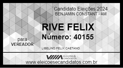 Candidato RIVE FELIX 2024 - BENJAMIN CONSTANT - Eleições