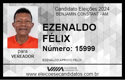 Candidato EZENALDO FÉLIX 2024 - BENJAMIN CONSTANT - Eleições