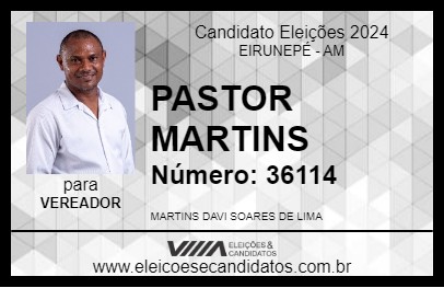 Candidato PASTOR MARTINS 2024 - EIRUNEPÉ - Eleições