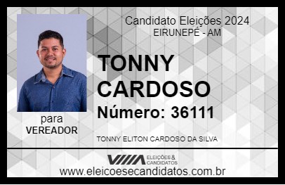 Candidato TONNY CARDOSO 2024 - EIRUNEPÉ - Eleições