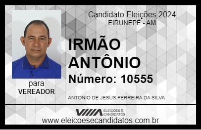 Candidato IRMÃO ANTÔNIO 2024 - EIRUNEPÉ - Eleições