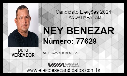 Candidato NEY BENEZAR 2024 - ITACOATIARA - Eleições