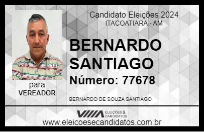 Candidato BERNARDO SANTIAGO 2024 - ITACOATIARA - Eleições