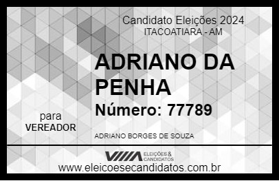 Candidato ADRIANO DA PENHA 2024 - ITACOATIARA - Eleições