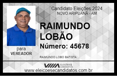 Candidato RAIMUNDO LOBÃO 2024 - NOVO ARIPUANÃ - Eleições