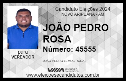 Candidato JOÃO PEDRO ROSA 2024 - NOVO ARIPUANÃ - Eleições