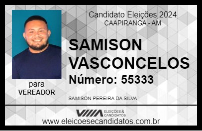 Candidato SAMISON VASCONCELOS 2024 - CAAPIRANGA - Eleições